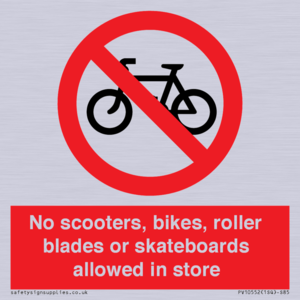 No scooters, bikes, roller blades or skateboards allowed in store